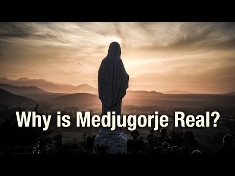 Why is Medjugorje Real?