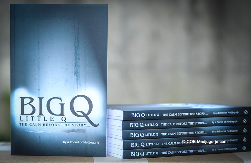 Big Q Little Q: The Calm Before the Storm, by a Friend of Medjugorje