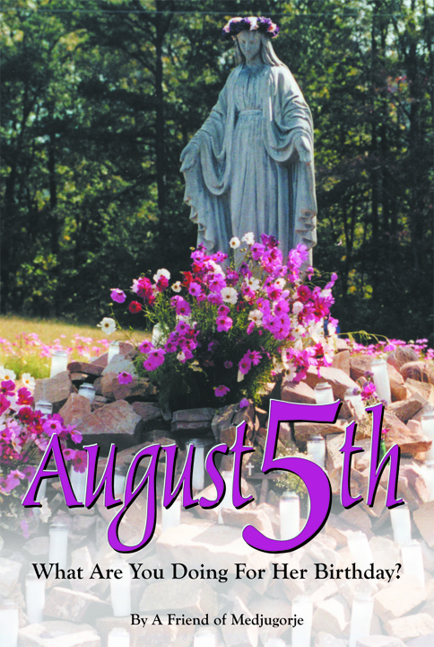 August 5th - What Are You Doing for Her Birthday? by a Friend of Medjugorje