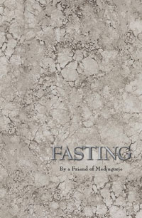 Fasting - by A Friend of Medjugorje