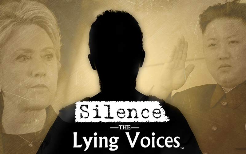 Silence the Lying Voices Hillary Kim Jong Un