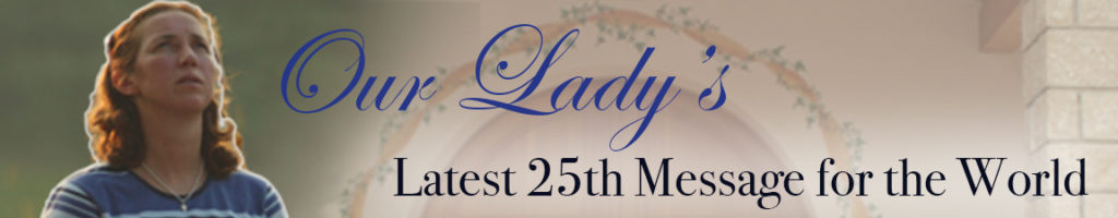 Our Lady's Latest 25th Message