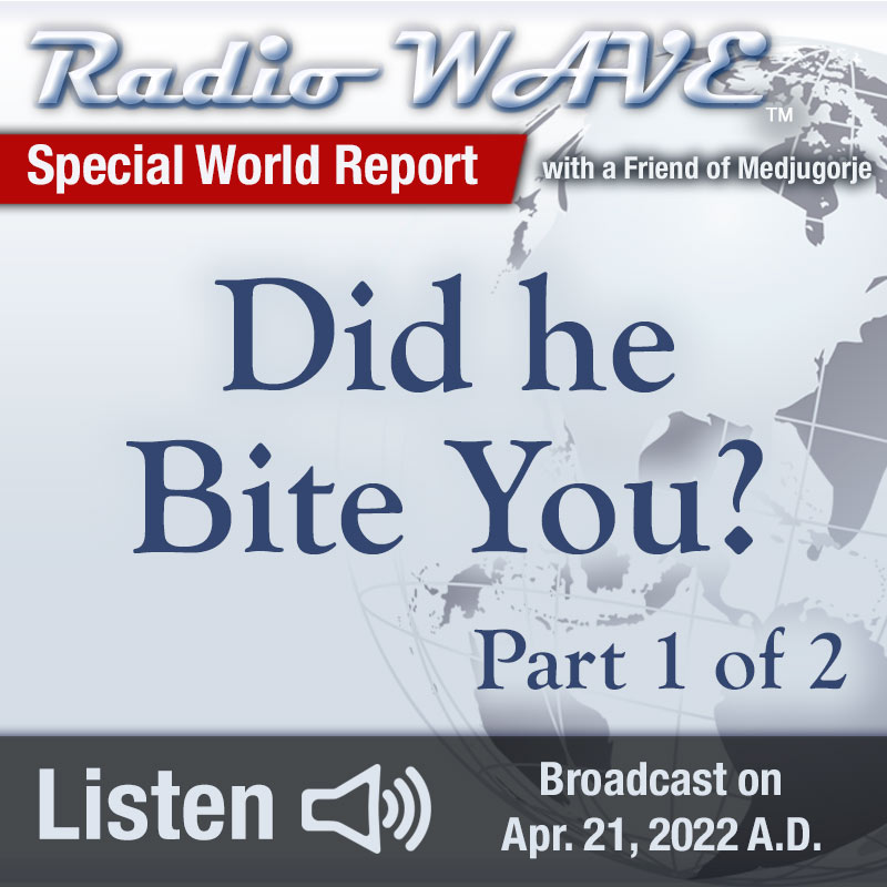 Did he Bite You? Part 1 of 2 - Special World Report