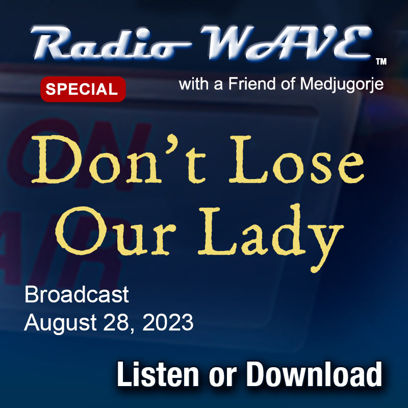 Don't Lose Our Lady - August 28, 2023 Radio Wave