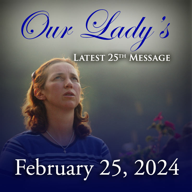 February 25, 2024 Message of Our Lady