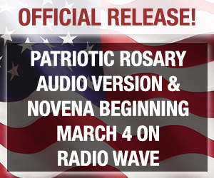 Announcing New Patriotic Rosary Audio and Monthly Novena Beginning on March 4