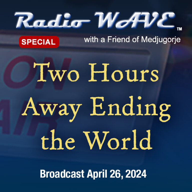 Two Hours Away Ending the World - April 26, 2024 Radio Wave
